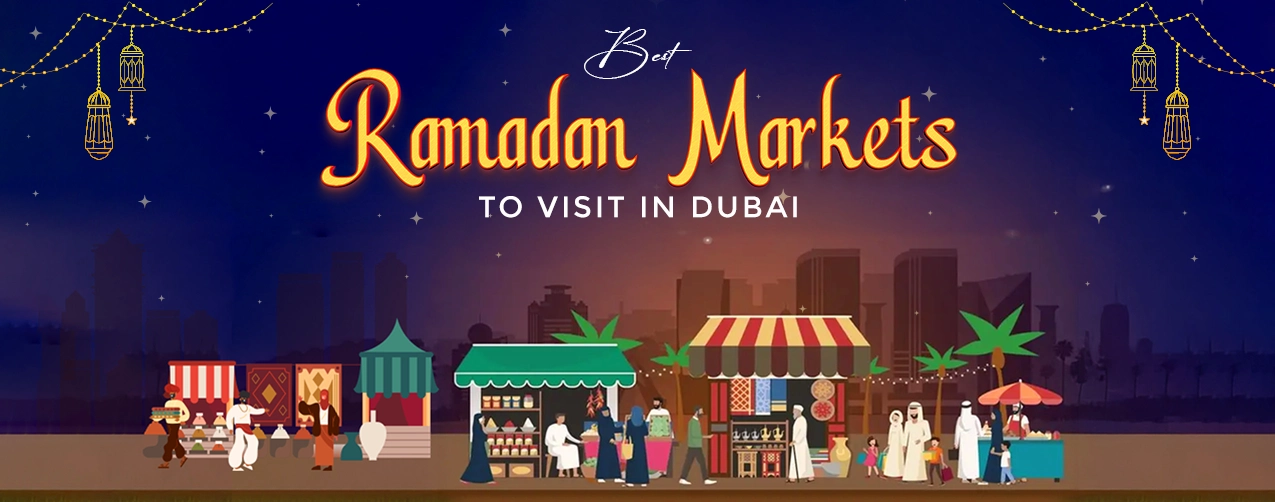 Best Ramadan Markets to visit in Dubai