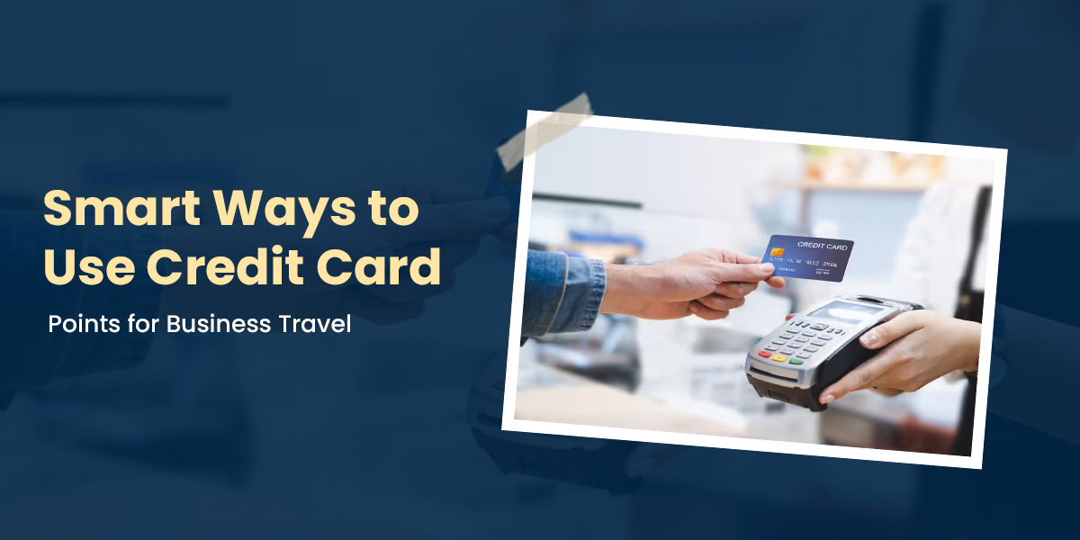 Smart Ways to Use Credit Card Points for Business Travel
