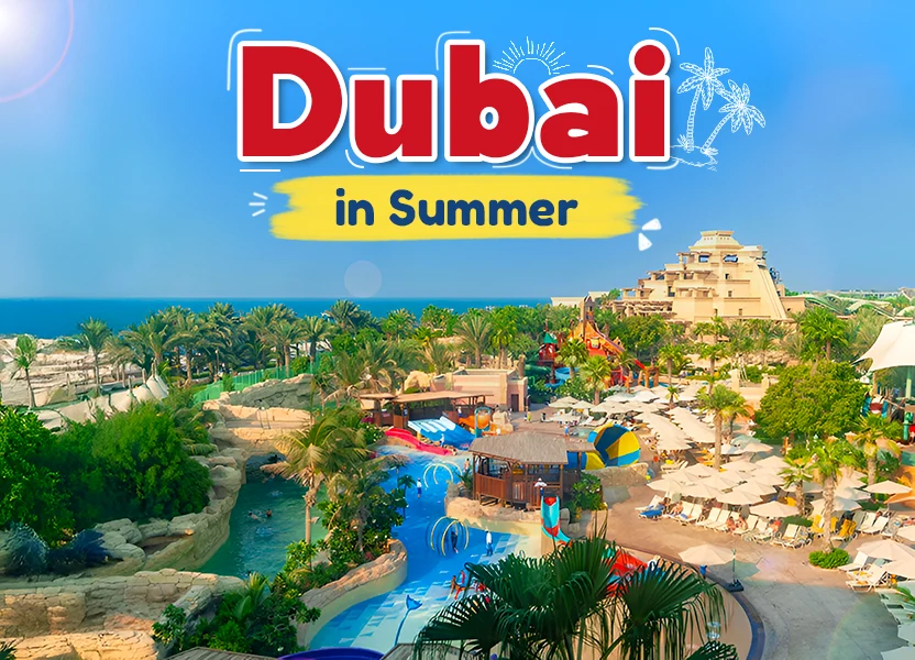 Things to Do in Dubai in Summer