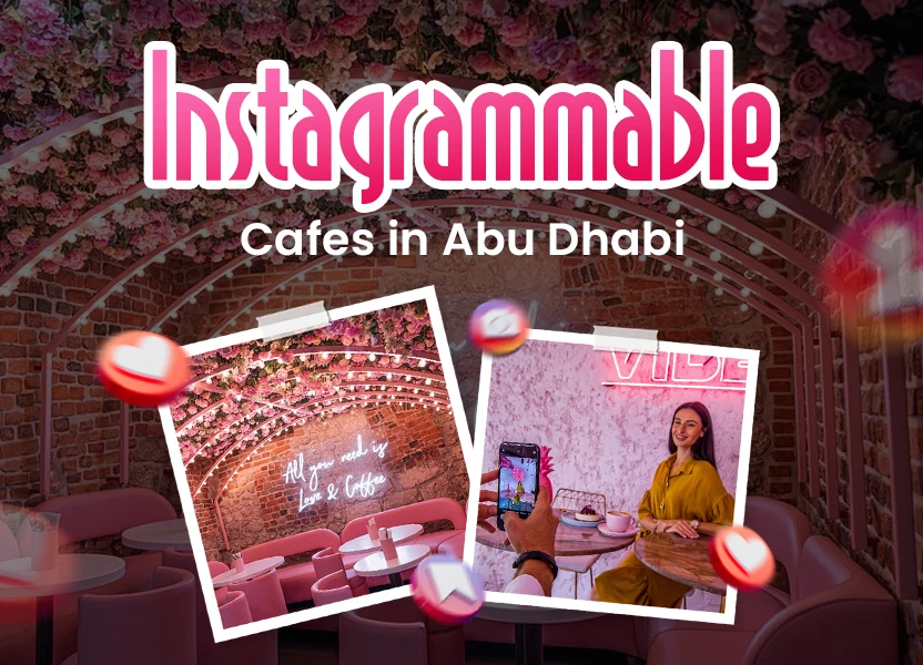 Instagrammable Cafes in Abu Dhabi 
