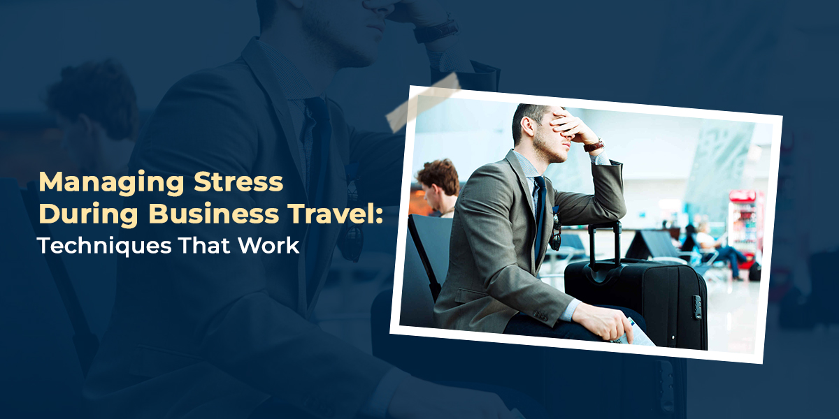 Alt tagManaging Stress During Business Travel