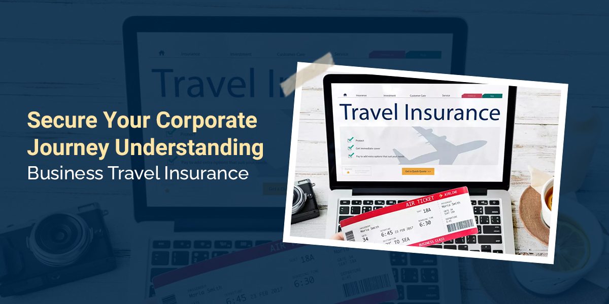 Understanding Business Travel Insurance