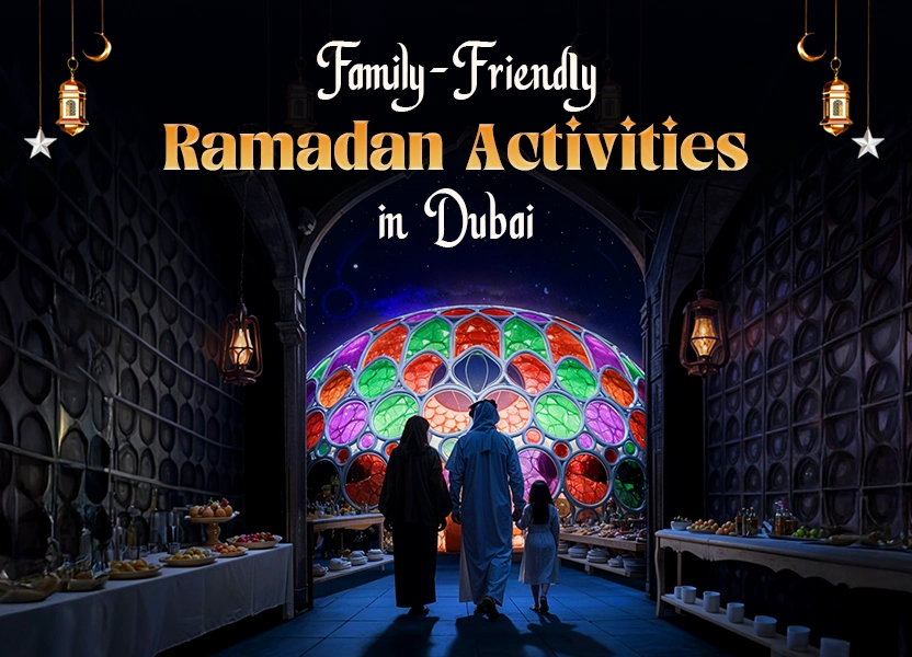 Family friendly ramadan activities in dubai