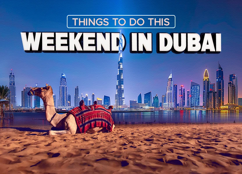 Things to do in this Weekend In Dubai 