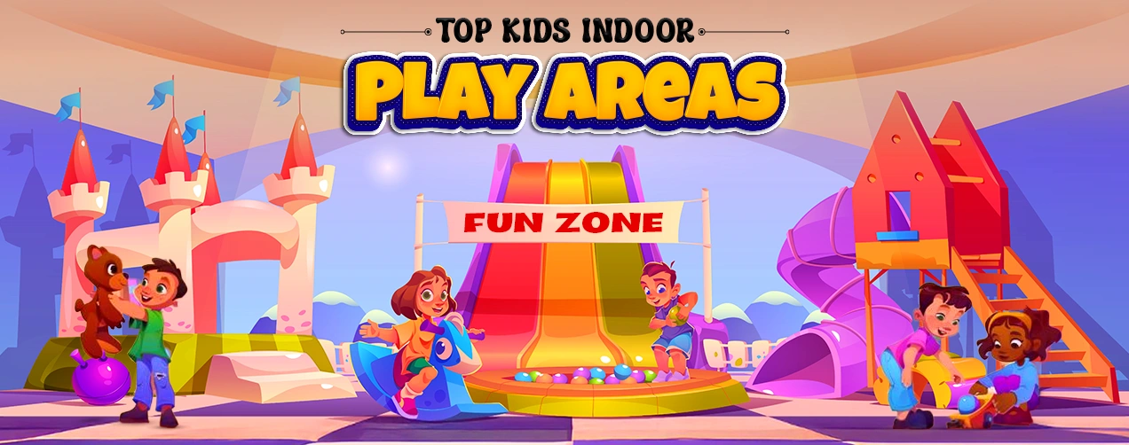 Kids Indoor Play Areas