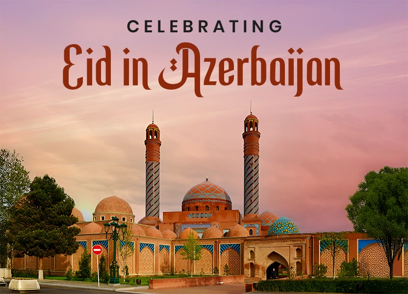 Celebrating Eid in Azerbaijan