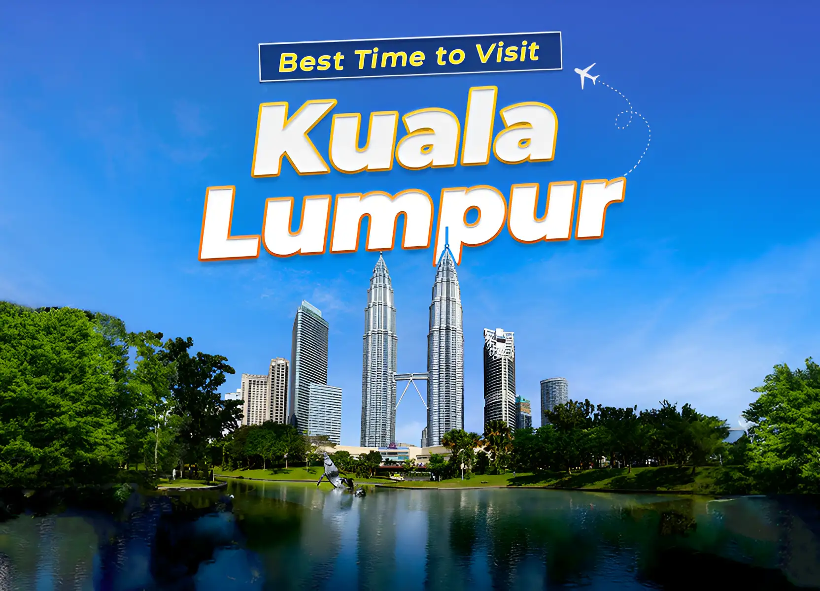 Best Time to Visit Kuala Lumpur