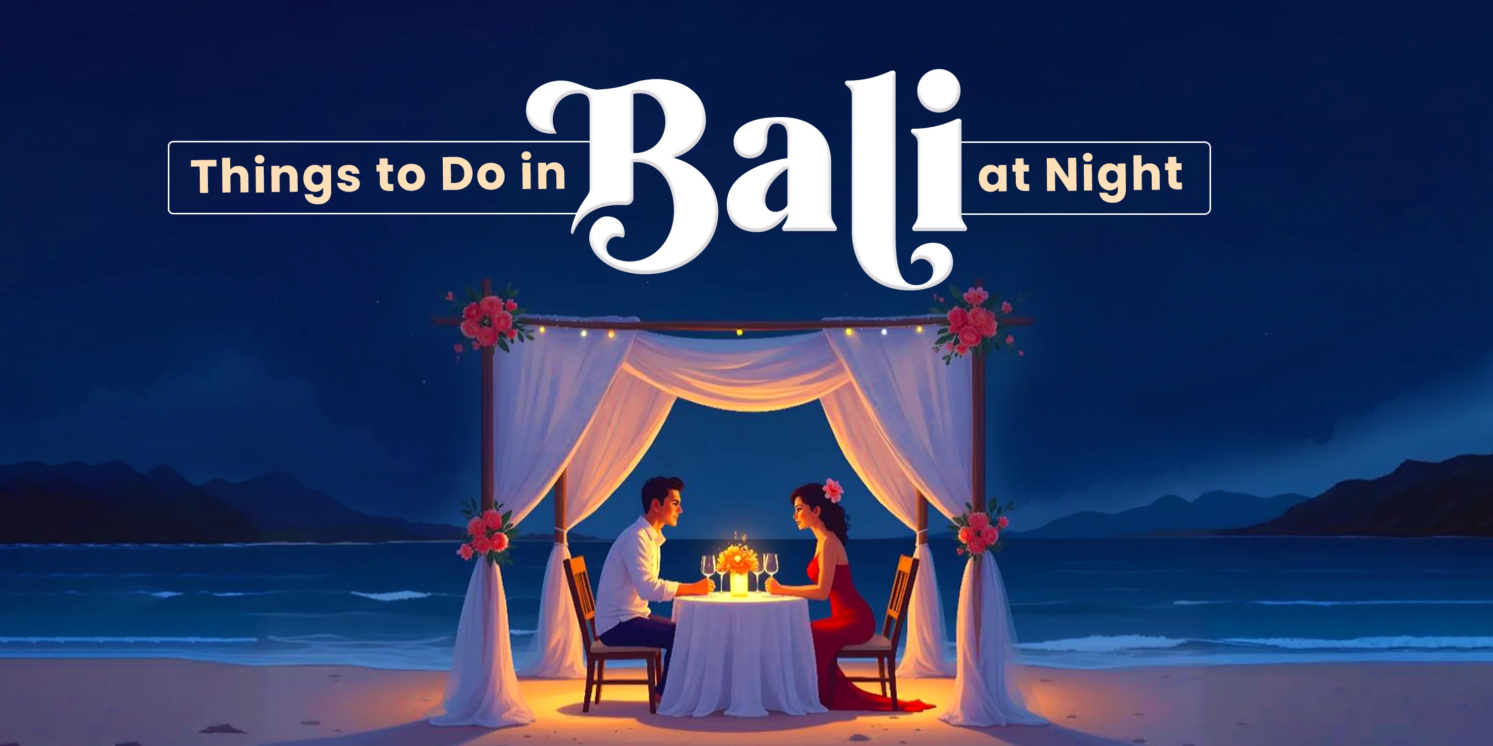 Things To Do In Bali At Night