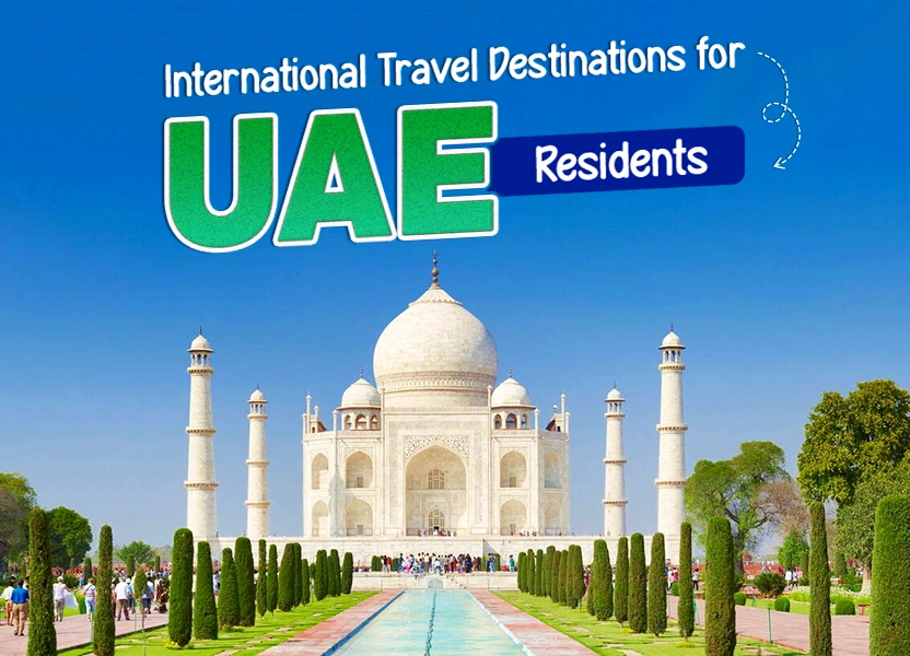 International Travel Destinations for UAE Residents