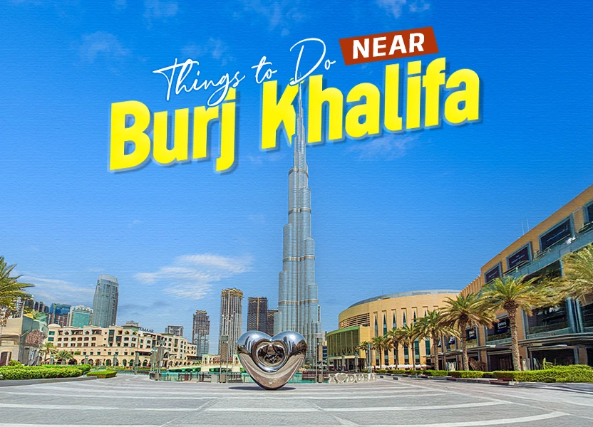 Things to do Near Burj Khalifa