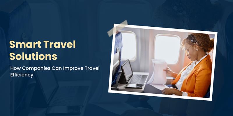 Alt tagSmart Travel Solutions: How Companies Can Improve Travel Efficiency