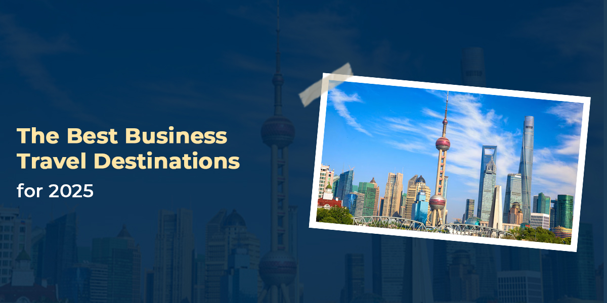 The Best Business Travel Destinations for 2025