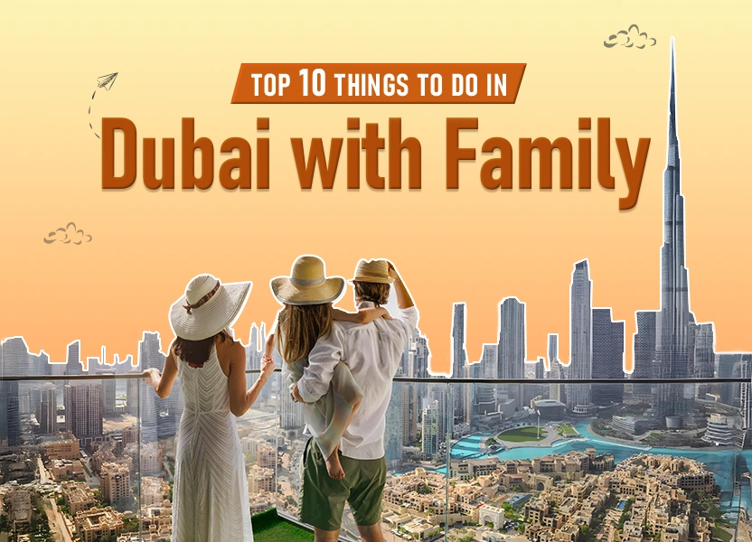 Top 10 Things To Do In Dubai With Family