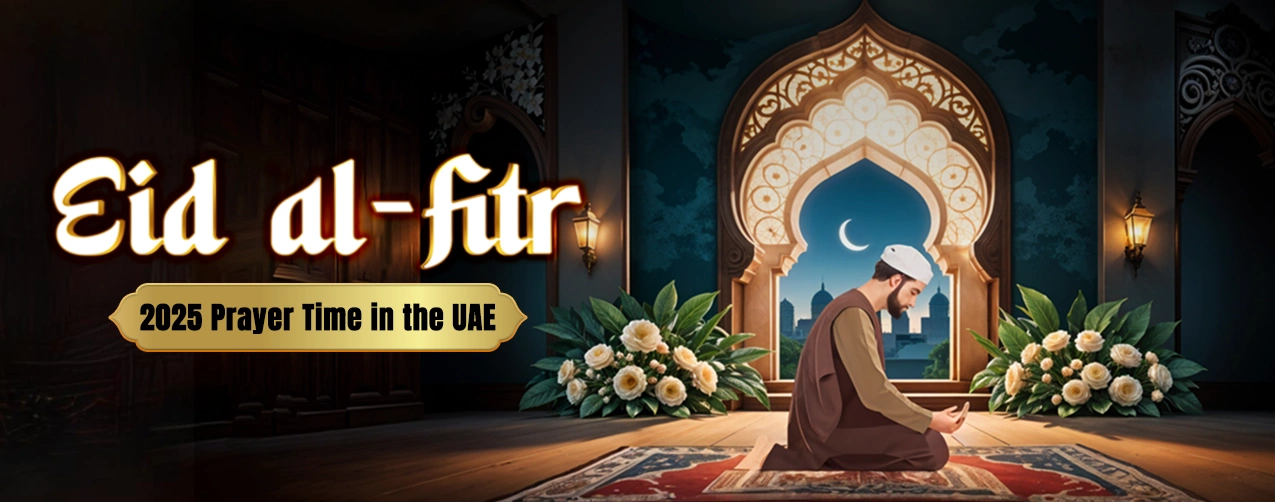 Eid Al Fitr 2025 Prayer Timings in The UAE