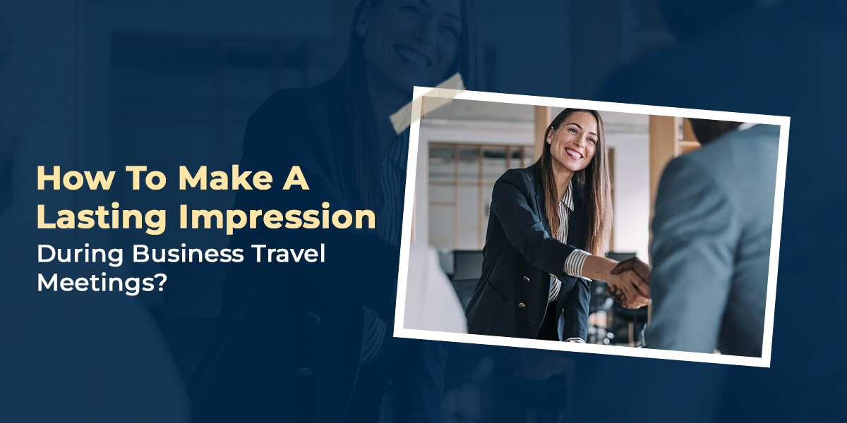 Alt tag Make A Lasting Impression During Business Travel Meetings