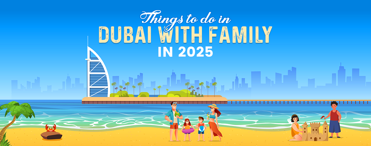Things To Do In Dubai With Family In 2025