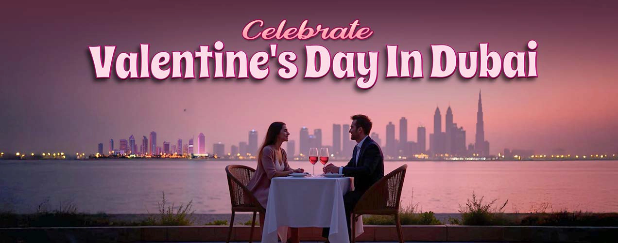 Celebrate Valentine's Day in Dubai