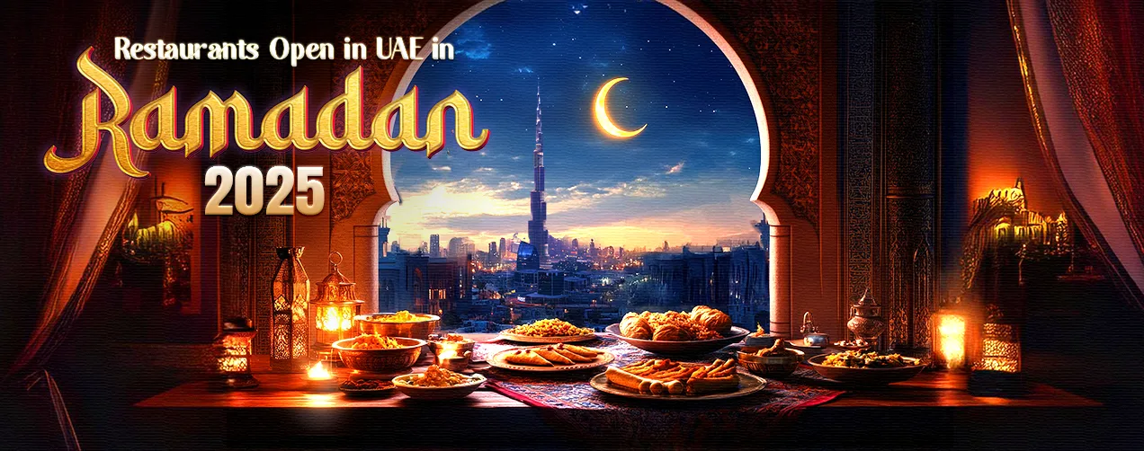 Restaurants open in UAE Ramadan 2025